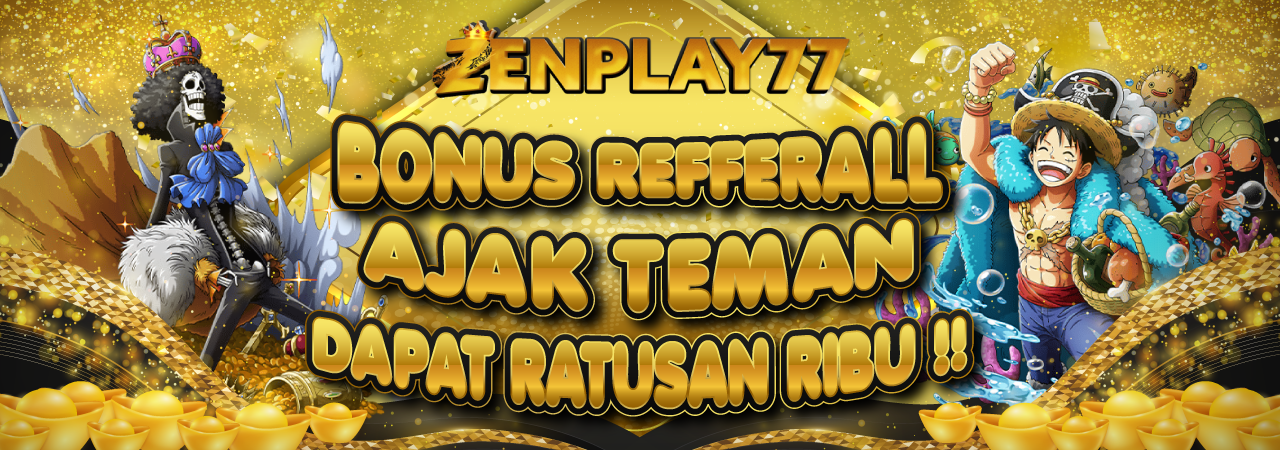 Refferral Ajak Teman Zenplay77