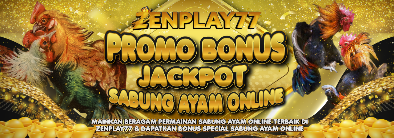 Bonus Sabung Ayam Online Zenplay77